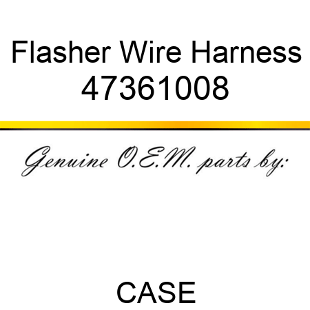 Flasher Wire Harness 47361008