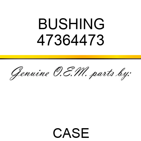 BUSHING 47364473