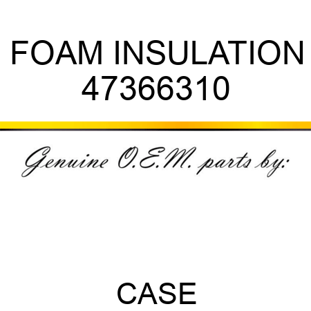 FOAM INSULATION 47366310