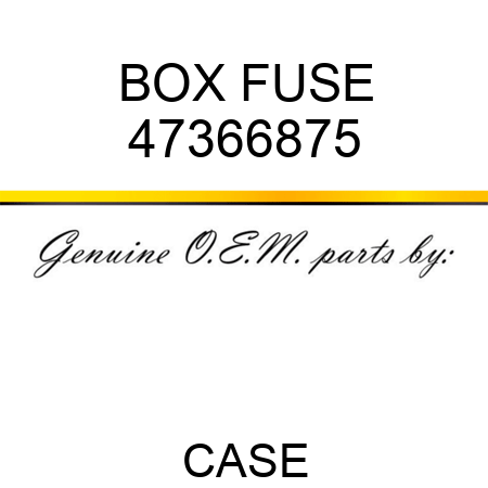 BOX, FUSE 47366875