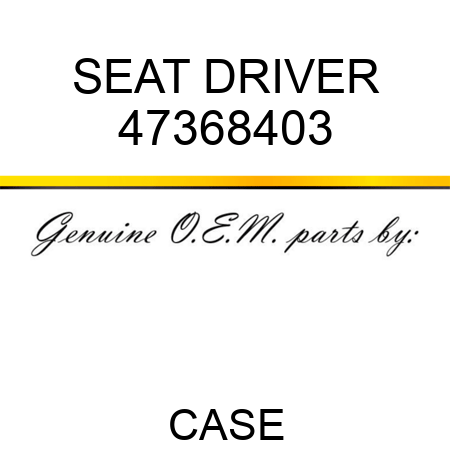 SEAT, DRIVER 47368403