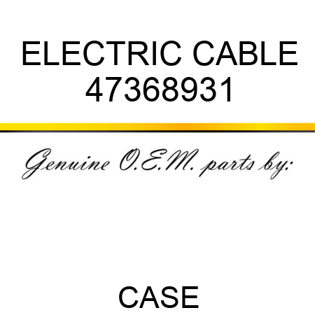ELECTRIC CABLE 47368931