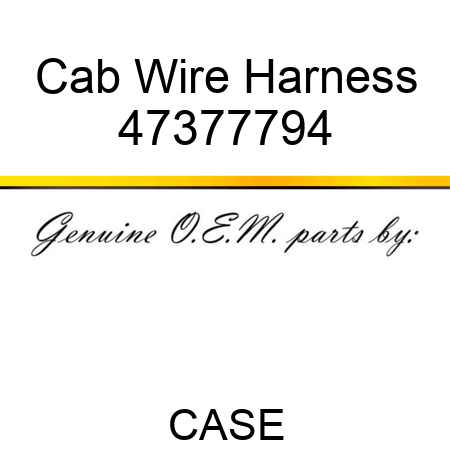 Cab Wire Harness 47377794
