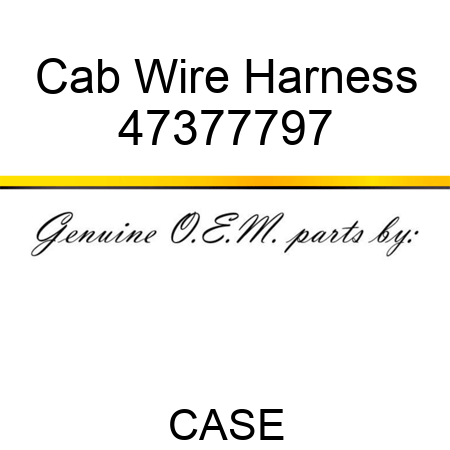 Cab Wire Harness 47377797