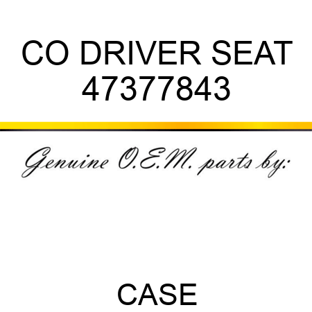 CO DRIVER SEAT 47377843