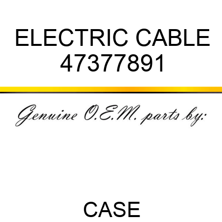 ELECTRIC CABLE 47377891