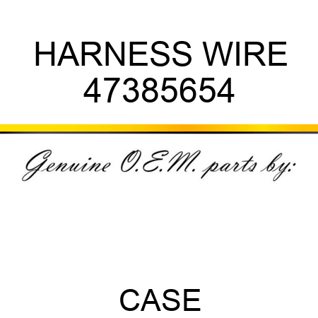HARNESS, WIRE 47385654