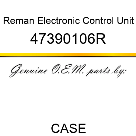 Reman Electronic Control Unit 47390106R