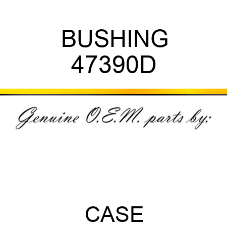 BUSHING 47390D