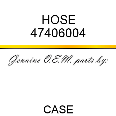 HOSE 47406004