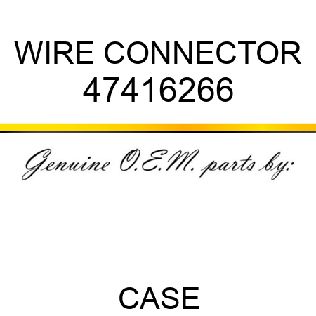WIRE CONNECTOR 47416266