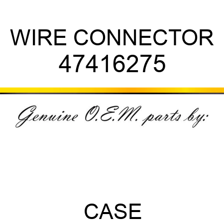 WIRE CONNECTOR 47416275