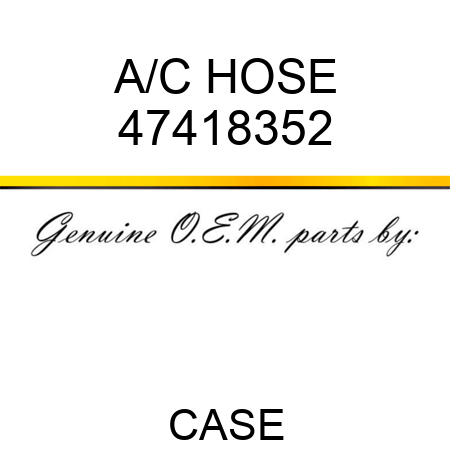 A/C HOSE 47418352