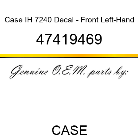 Case IH 7240 Decal - Front Left-Hand 47419469