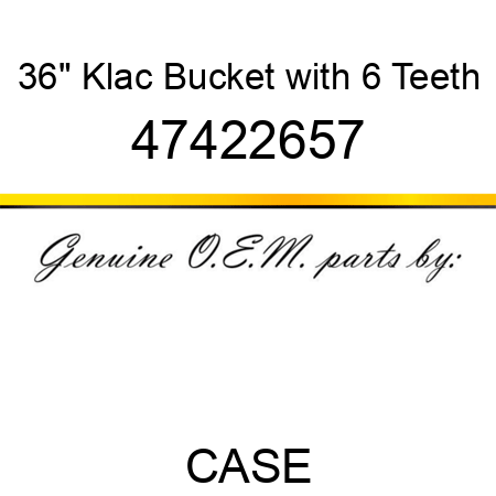 36" Klac Bucket with 6 Teeth 47422657