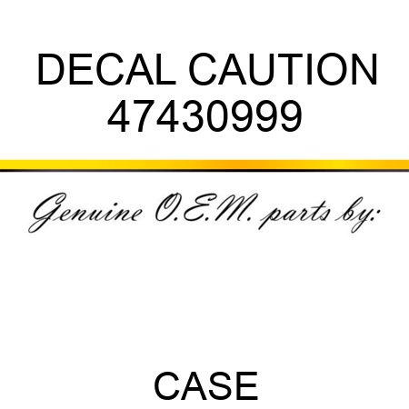 DECAL, CAUTION 47430999