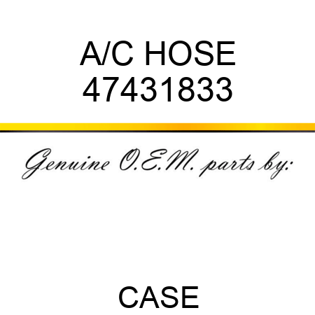 A/C HOSE 47431833