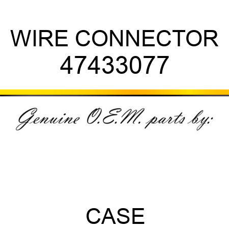 WIRE CONNECTOR 47433077