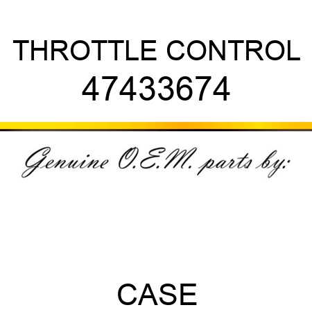 THROTTLE CONTROL 47433674