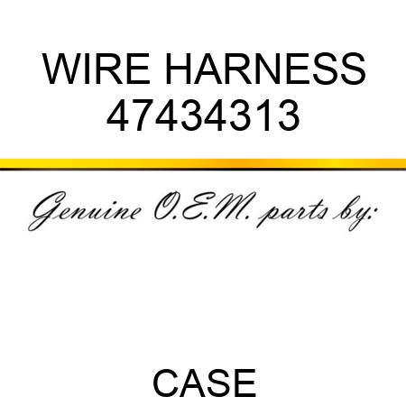 WIRE HARNESS 47434313