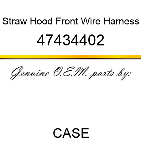 Straw Hood Front Wire Harness 47434402