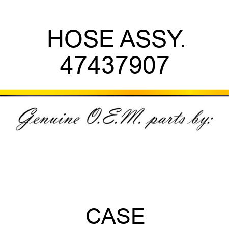 HOSE ASSY. 47437907
