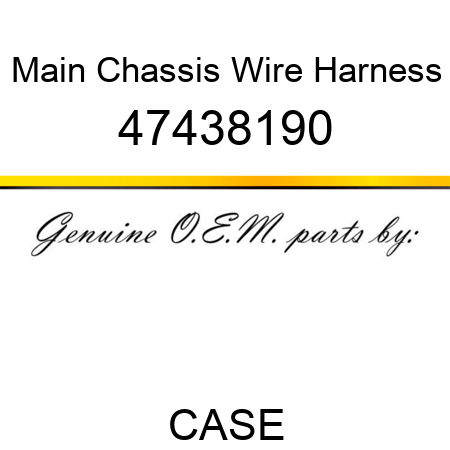 Main Chassis Wire Harness 47438190