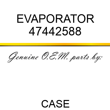 EVAPORATOR 47442588