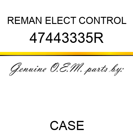 REMAN ELECT CONTROL 47443335R