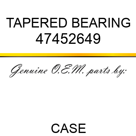 TAPERED BEARING 47452649