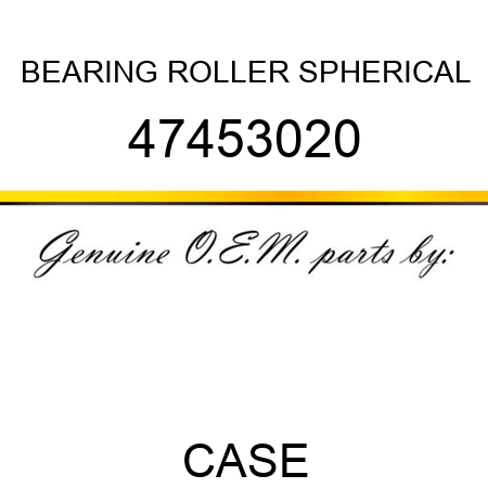 BEARING, ROLLER, SPHERICAL 47453020