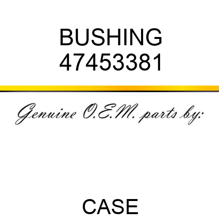 BUSHING 47453381