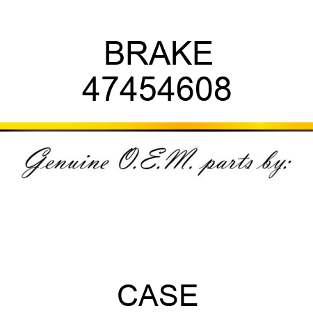 BRAKE 47454608