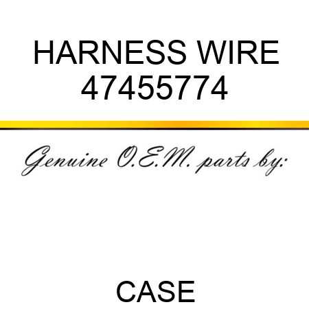 HARNESS, WIRE 47455774