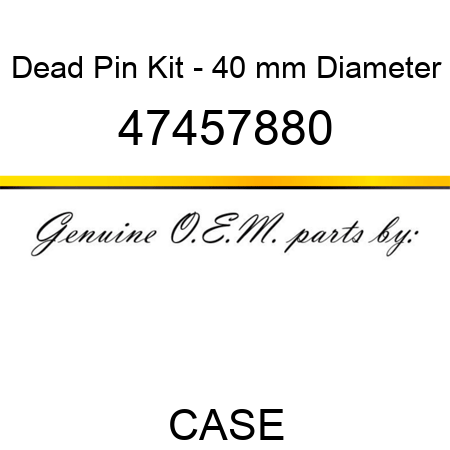 Dead Pin Kit - 40 mm Diameter 47457880