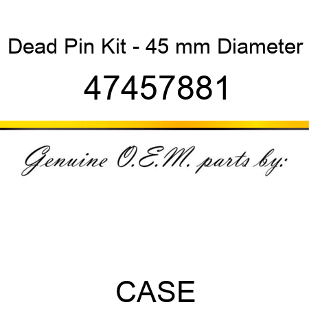 Dead Pin Kit - 45 mm Diameter 47457881