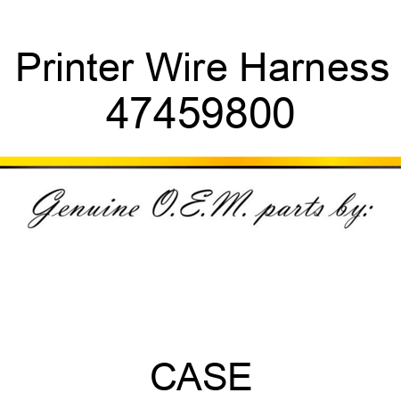 Printer Wire Harness 47459800