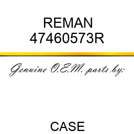 REMAN 47460573R
