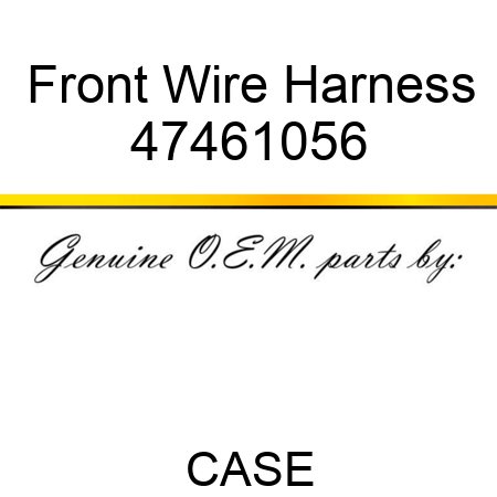 Front Wire Harness 47461056