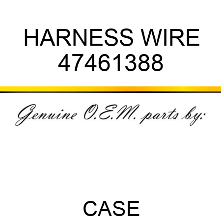 HARNESS, WIRE 47461388