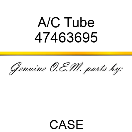 A/C Tube 47463695