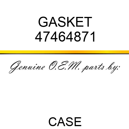 GASKET 47464871