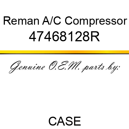 Reman A/C Compressor 47468128R