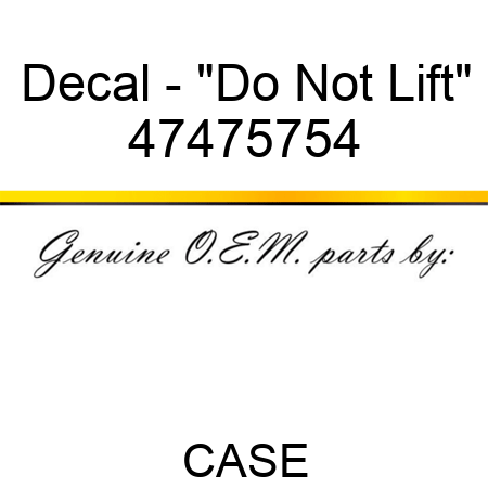 Decal - "Do Not Lift" 47475754