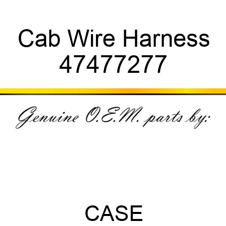 Cab Wire Harness 47477277