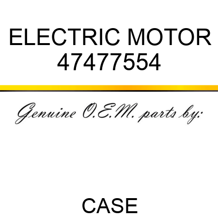 ELECTRIC MOTOR 47477554