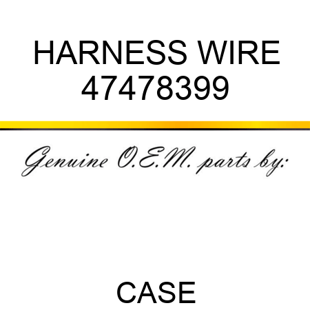 HARNESS, WIRE 47478399