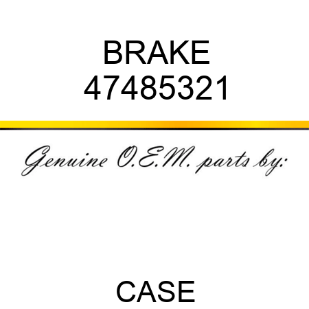 BRAKE 47485321