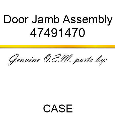 Door Jamb Assembly 47491470