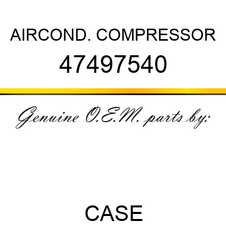 AIRCOND. COMPRESSOR 47497540